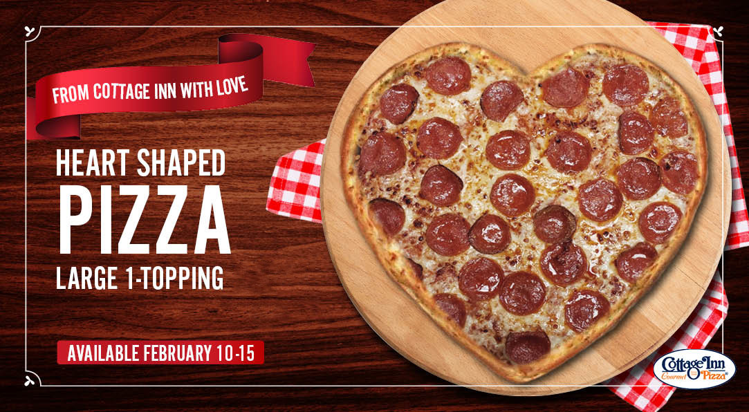 Heart Shaped Pizza Available Now! - Cottage Inn Pizza