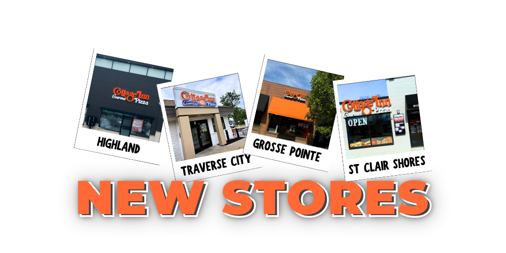 Cottage Inn new store locations - Highland, Rochester, Grosse Pointe and St. Clair Shores